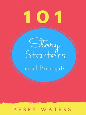 cover image of 101 Story Starters and Prompts